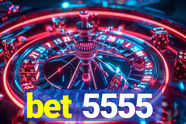 bet 5555